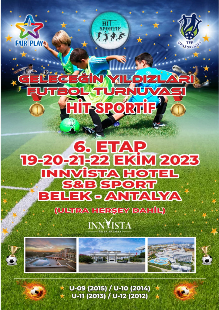 HİT SPORTİF "GELECEĞİN YILDIZLARI" 6. ETAP İNNVİSTA HOTEL BELEK - ANTALYA