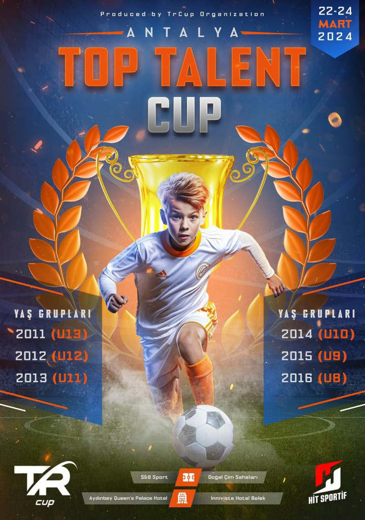 HİT SPORTİF VE TRCUP İŞ BİRLİĞİ İLE "TOP TALENT CUP" İNNVİSTA HOTEL-AYDINBEY QUEEN’S PALACE & SPA HOTEL- S&B SPORT ORGANIZATION  BELEK-ANTALYA